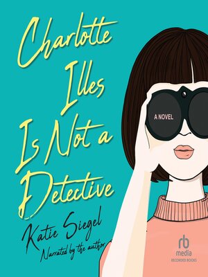 cover image of Charlotte Illes Is Not a Detective